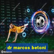 dr marcos betoni